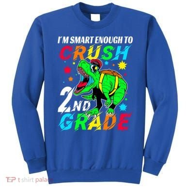 Crush 2Nd Grade Smart Dinosaur First Day Of Second Grade Cool Gift Sweatshirt