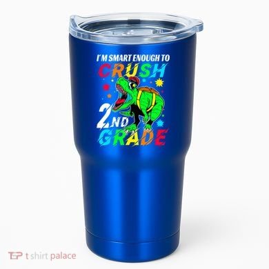 Crush 2Nd Grade Smart Dinosaur First Day Of Second Grade Cool Gift Tumbler