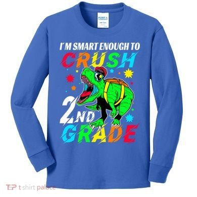 Crush 2Nd Grade Smart Dinosaur First Day Of Second Grade Cool Gift Kids Long Sleeve Shirt