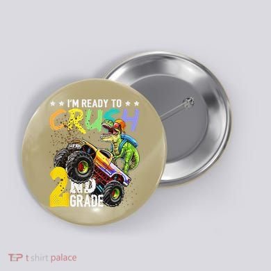 Crush 2nd Grade Dinosaur Monster Truck Back To School Button