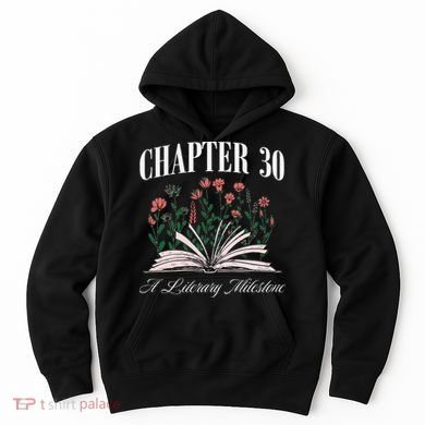Chapter 30 A Literary Milestone Book Lover Hello 30 Gift Hoodie