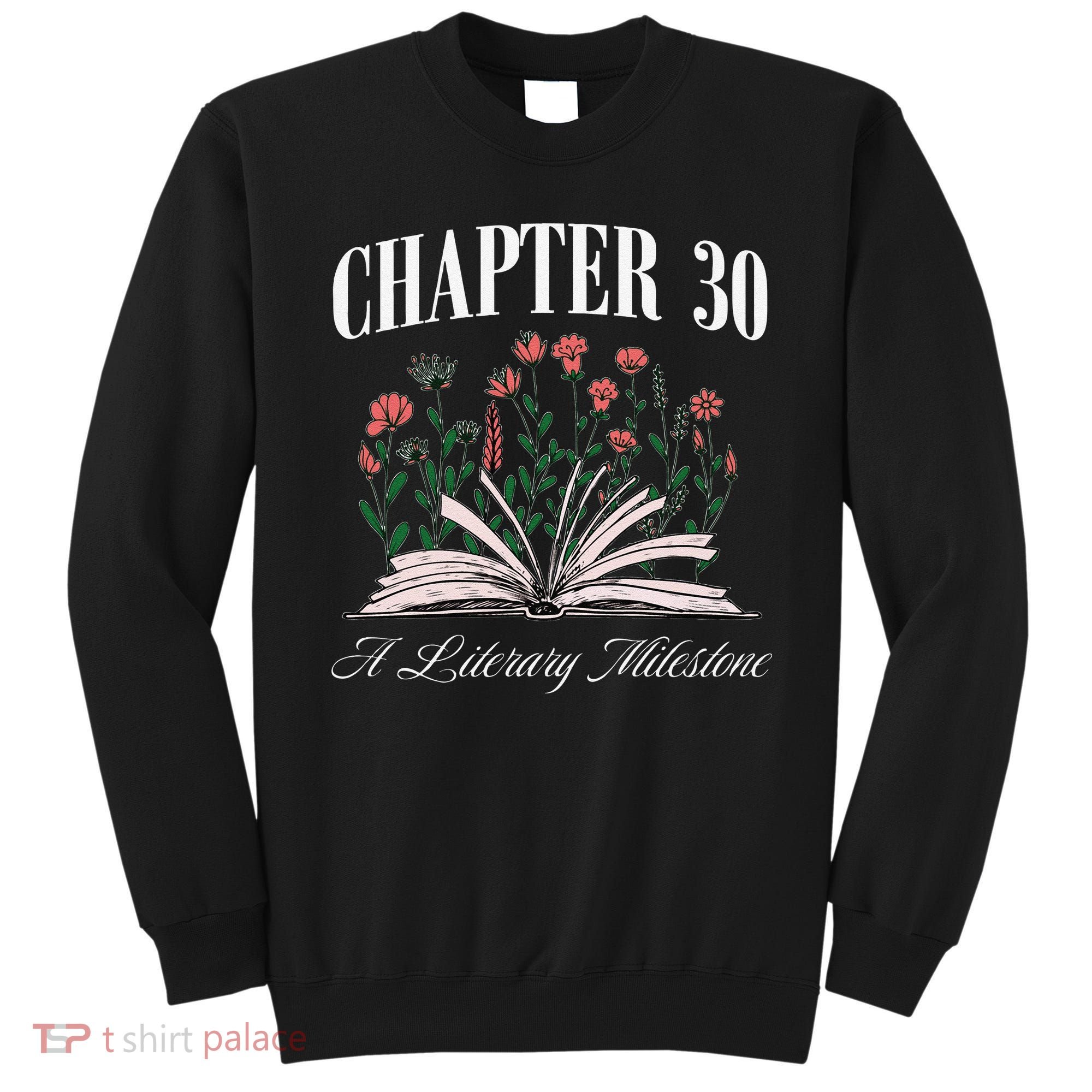 Chapter 30 A Literary Milestone Book Lover Hello 30 Gift Sweatshirt