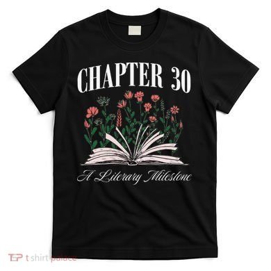 Chapter 30 A Literary Milestone Book Lover Hello 30 Gift T-Shirt