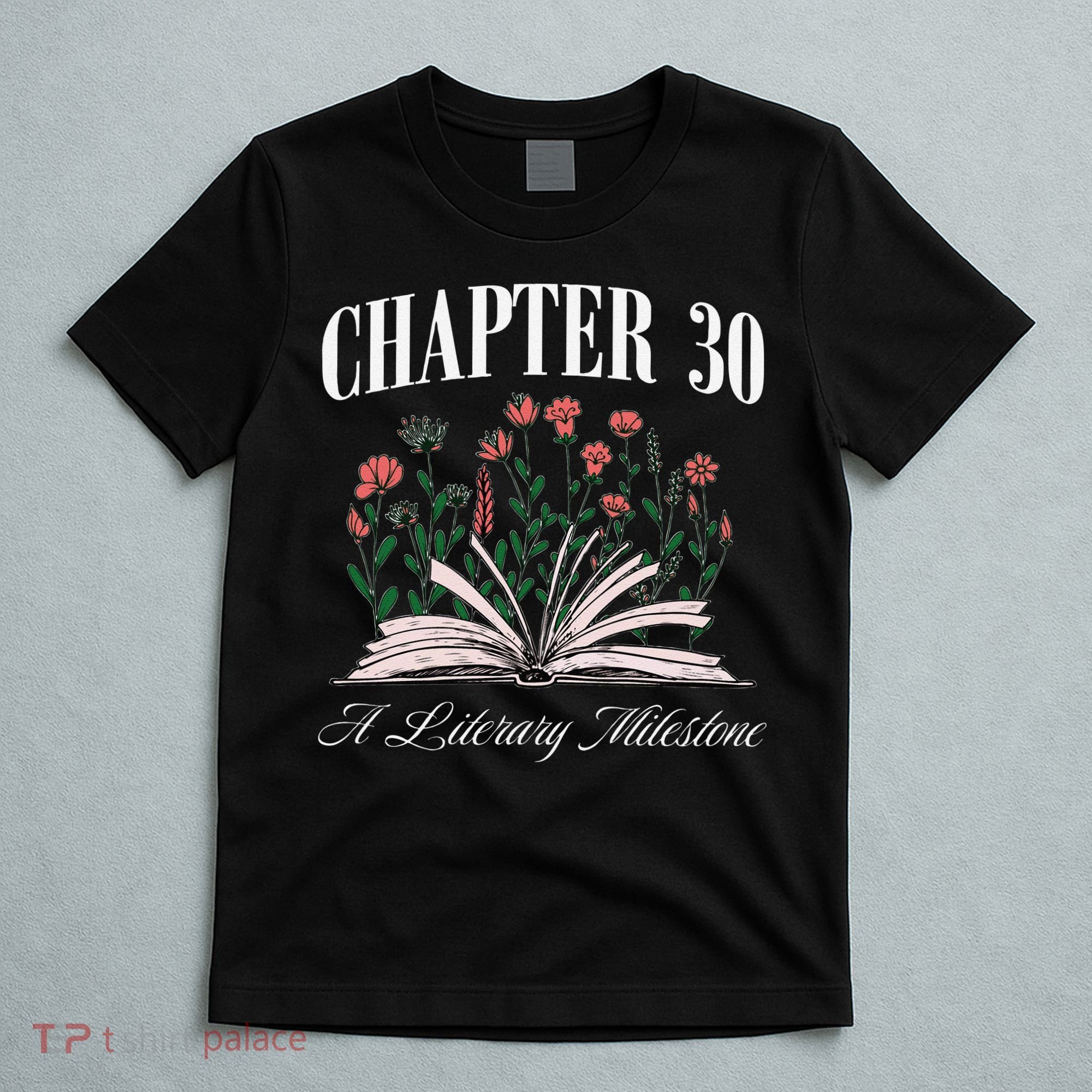 Chapter 30 A Literary Milestone Book Lover Hello 30 Gift T-Shirt