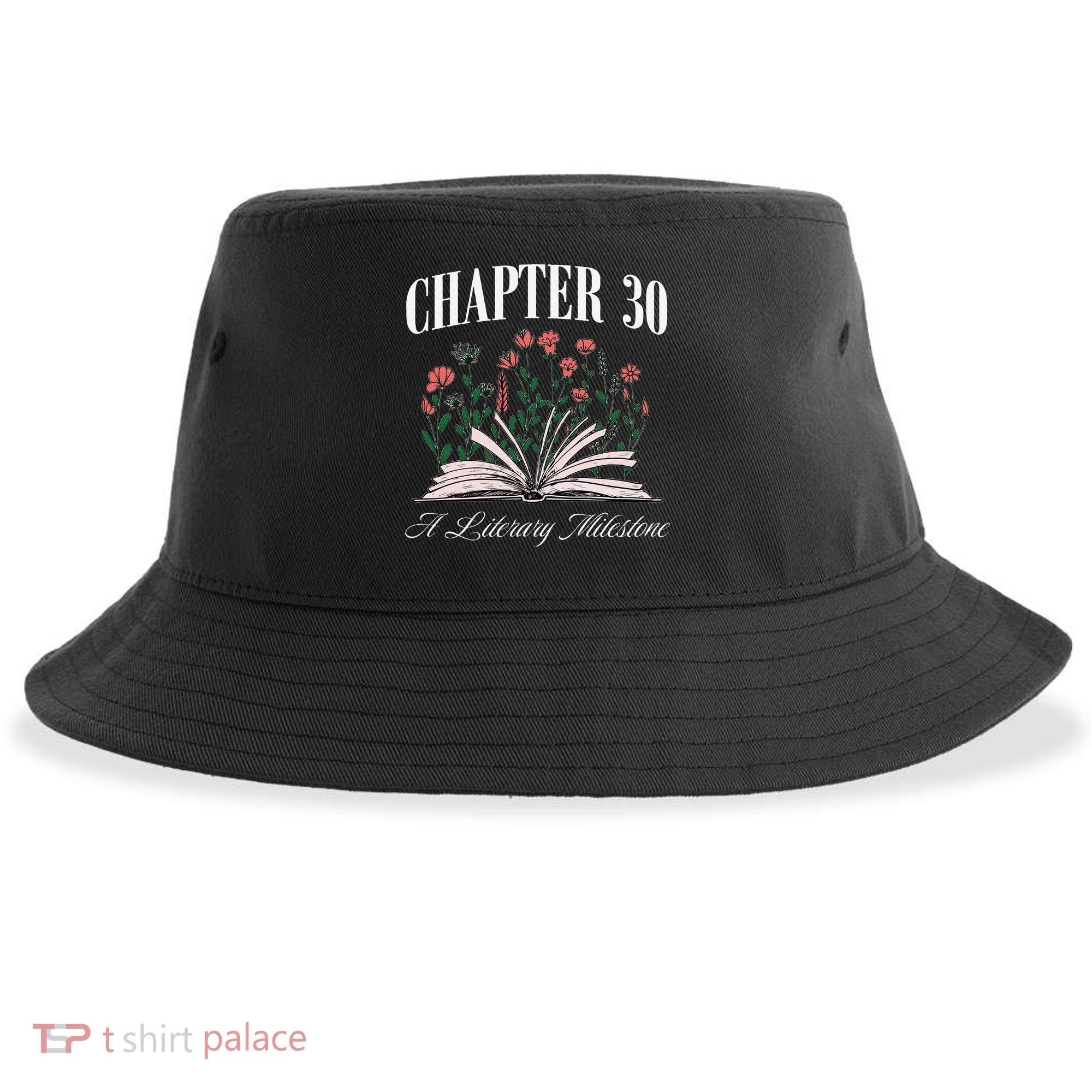 Chapter 30 A Literary Milestone Book Lover Hello 30 Gift Sustainable Bucket Hat