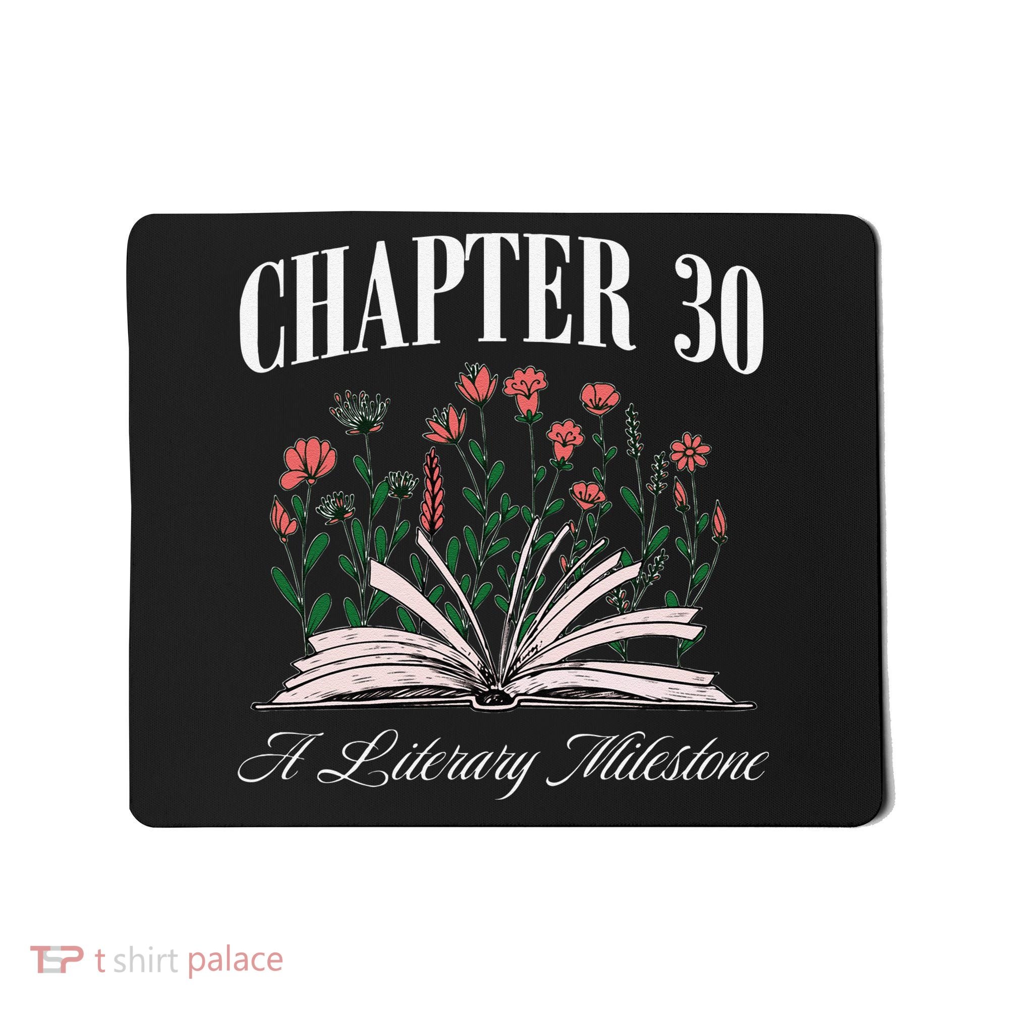 Chapter 30 A Literary Milestone Book Lover Hello 30 Gift Mousepad