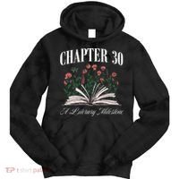 Chapter 30 A Literary Milestone Book Lover Hello 30 Gift Tie Dye Hoodie thumb 0