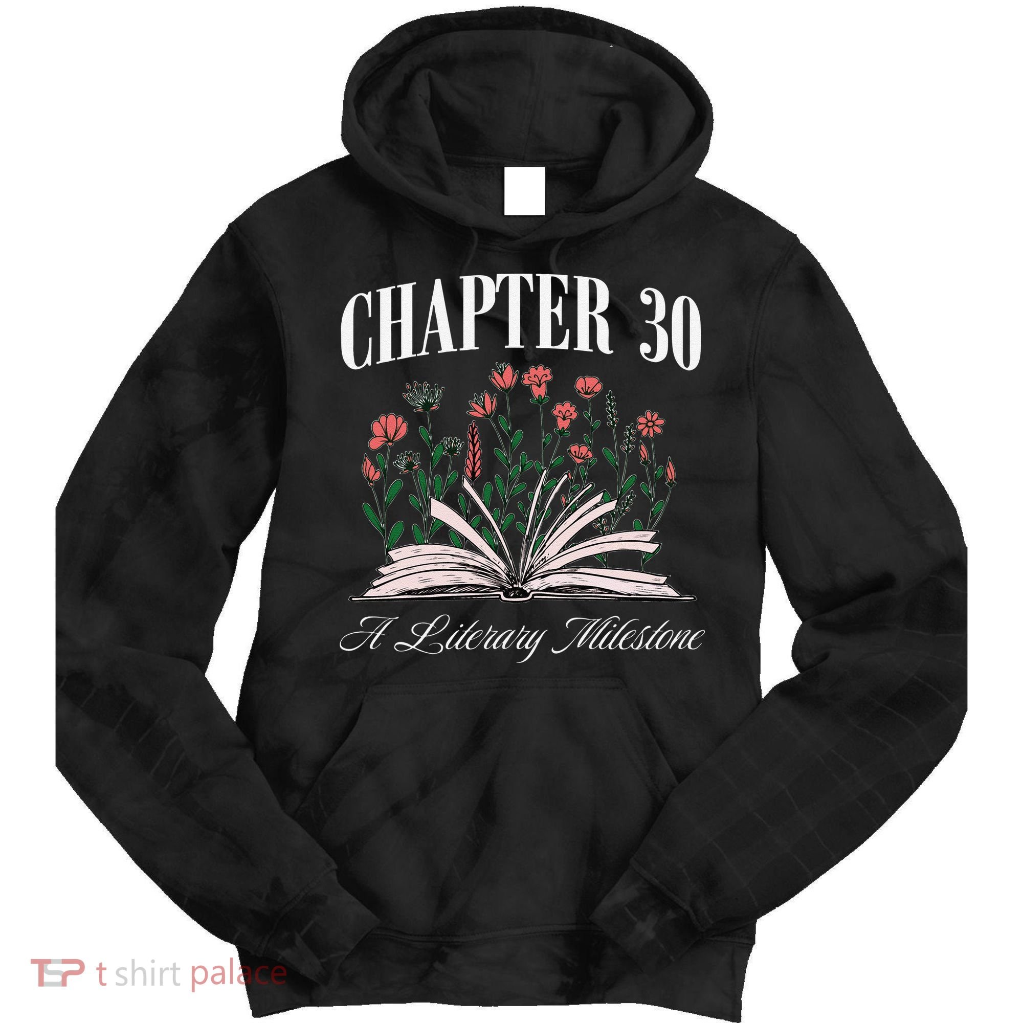 Chapter 30 A Literary Milestone Book Lover Hello 30 Gift Tie Dye Hoodie