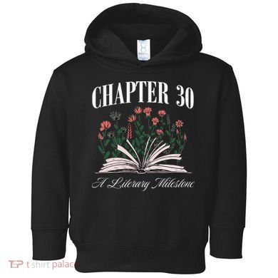 Chapter 30 A Literary Milestone Book Lover Hello 30 Gift Toddler Hoodie
