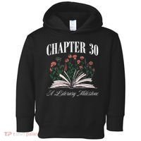 Chapter 30 A Literary Milestone Book Lover Hello 30 Gift Toddler Hoodie thumb 0