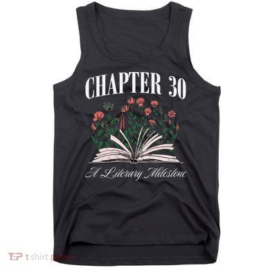 Chapter 30 A Literary Milestone Book Lover Hello 30 Gift Tank Top