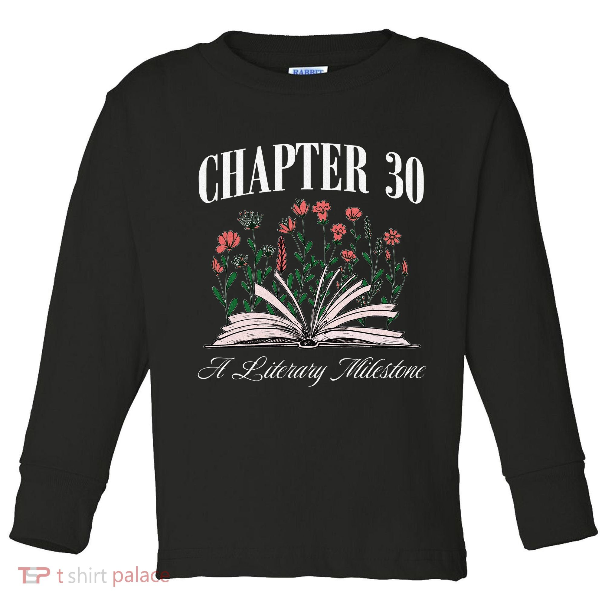 Chapter 30 A Literary Milestone Book Lover Hello 30 Gift Toddler Long Sleeve Shirt