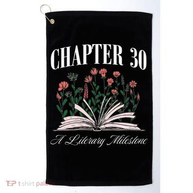 Chapter 30 A Literary Milestone Book Lover Hello 30 Gift Golf Towel