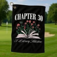 Chapter 30 A Literary Milestone Book Lover Hello 30 Gift Golf Towel thumb 1