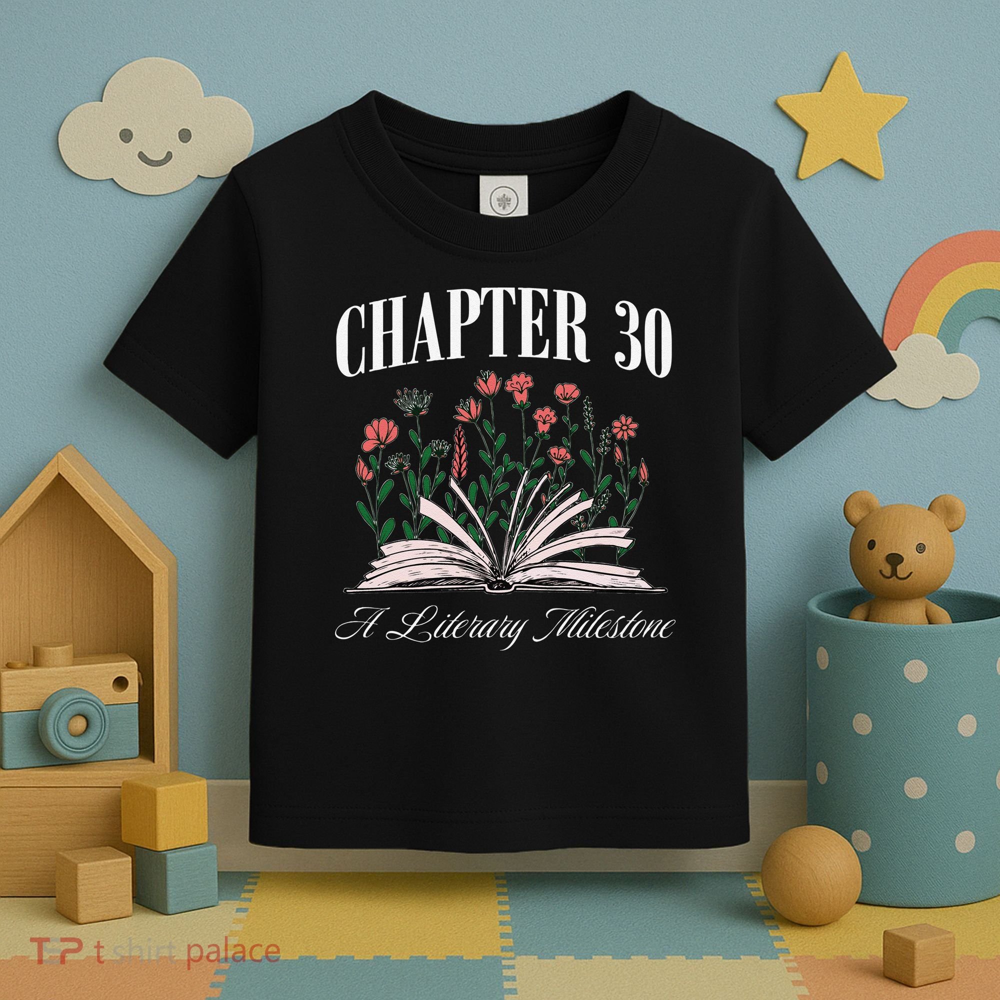 Chapter 30 A Literary Milestone Book Lover Hello 30 Gift Toddler T-Shirt