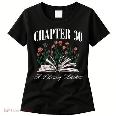 Chapter 30 A Literary Milestone Book Lover Hello 30 Gift Women's T-Shirt