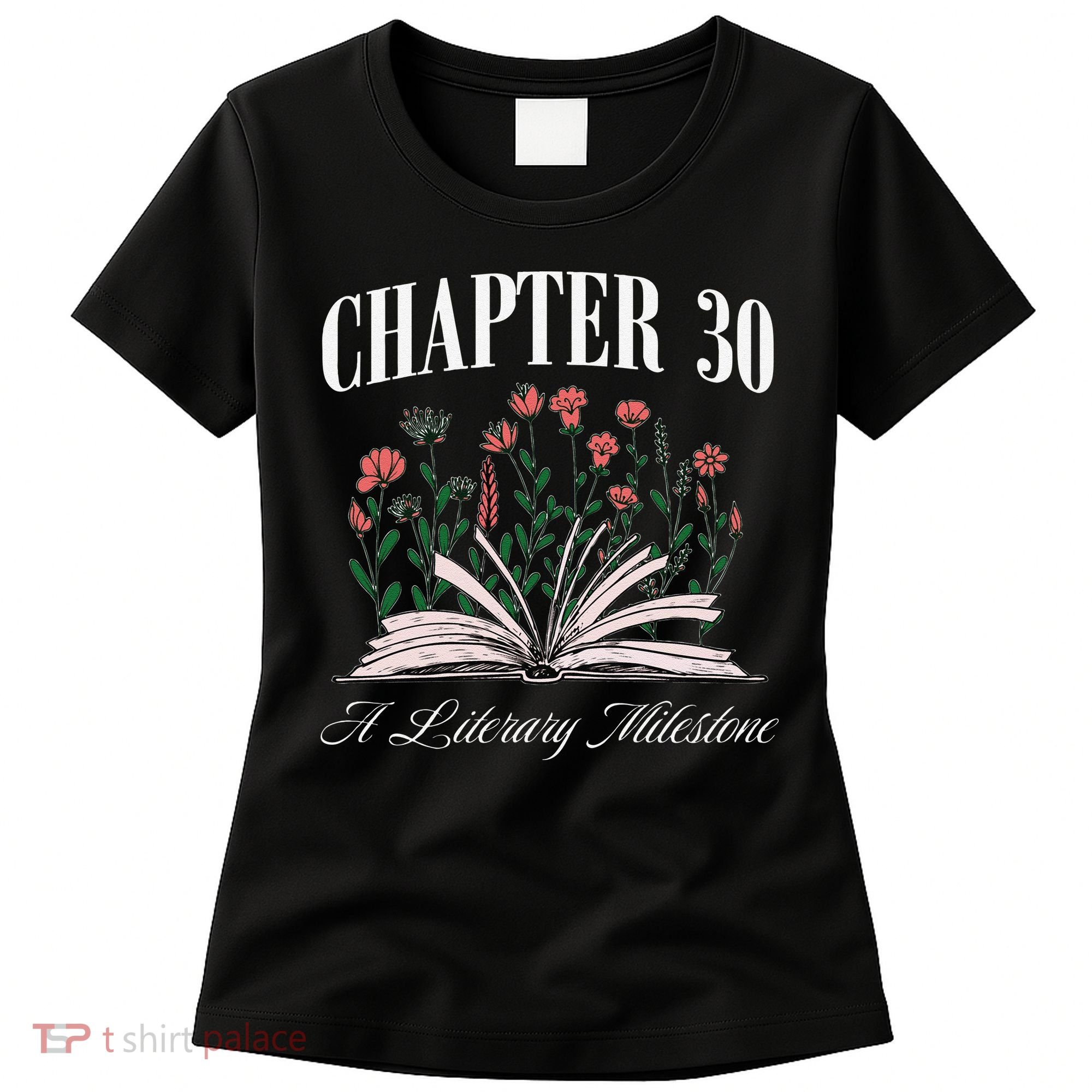 Chapter 30 A Literary Milestone Book Lover Hello 30 Gift Women's T-Shirt