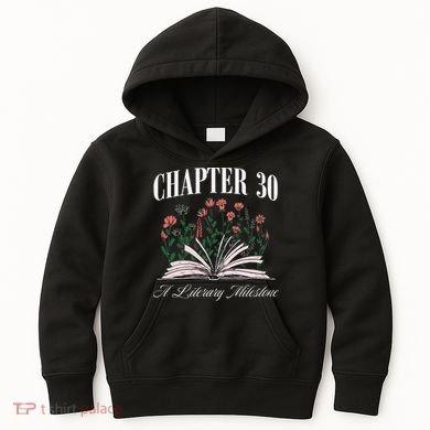 Chapter 30 A Literary Milestone Book Lover Hello 30 Gift Kids Hoodie