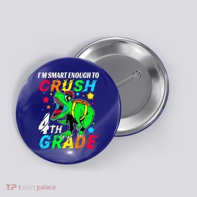 Crush 4Th Grade Smart Dinosaur First Day Of Fourth Grade Gift Button