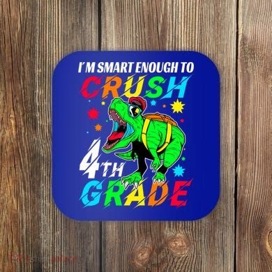 Crush 4Th Grade Smart Dinosaur First Day Of Fourth Grade Gift Coaster