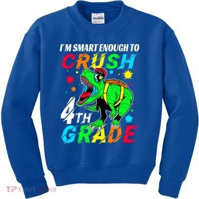 Crush 4Th Grade Smart Dinosaur First Day Of Fourth Grade Gift Kids Sweatshirt