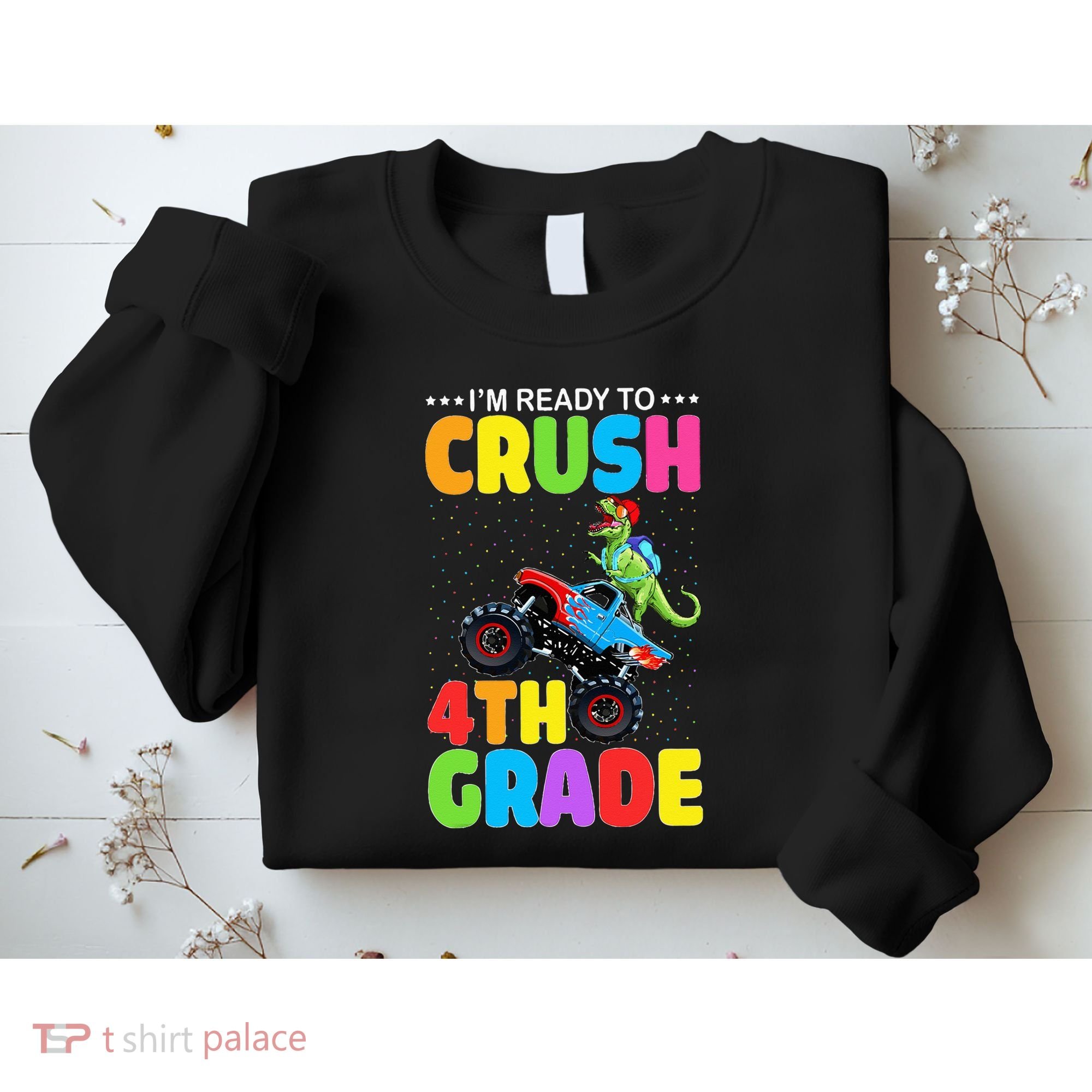 Crush 4th Grade Dinosaur Monster Truck Back to School Sweatshirt