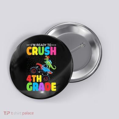 Crush 4th Grade Dinosaur Monster Truck Back to School Button