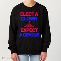 Classy 4 U Elect A Clown Expect A Circus Women's Sweatshirt thumb 0
