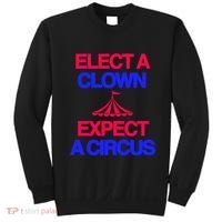 Classy 4 U Elect A Clown Expect A Circus Sweatshirt thumb 0