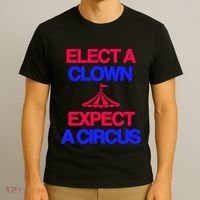 Classy 4 U Elect A Clown Expect A Circus T-Shirt thumb 3