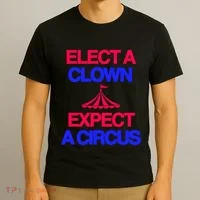 Classy 4 U Elect A Clown Expect A Circus T-Shirt thumb 3
