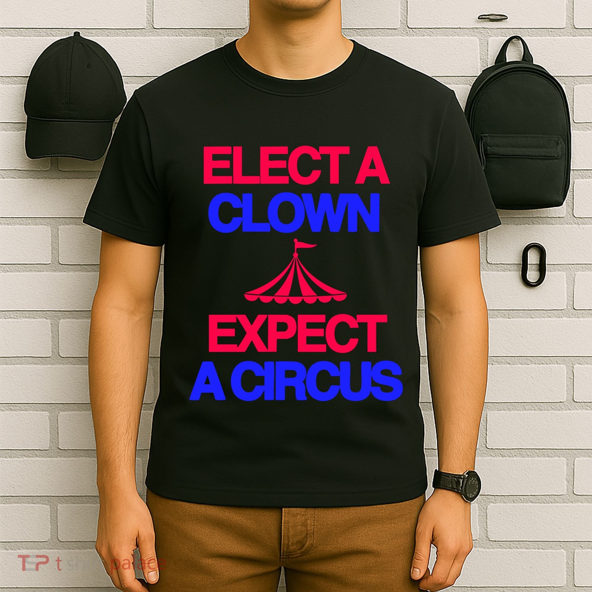 Classy 4 U Elect A Clown Expect A Circus T-Shirt
