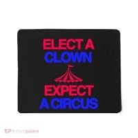 Classy 4 U Elect A Clown Expect A Circus Mousepad thumb 0