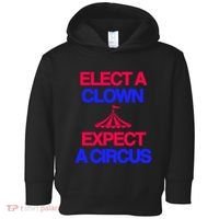 Classy 4 U Elect A Clown Expect A Circus Toddler Hoodie thumb 0