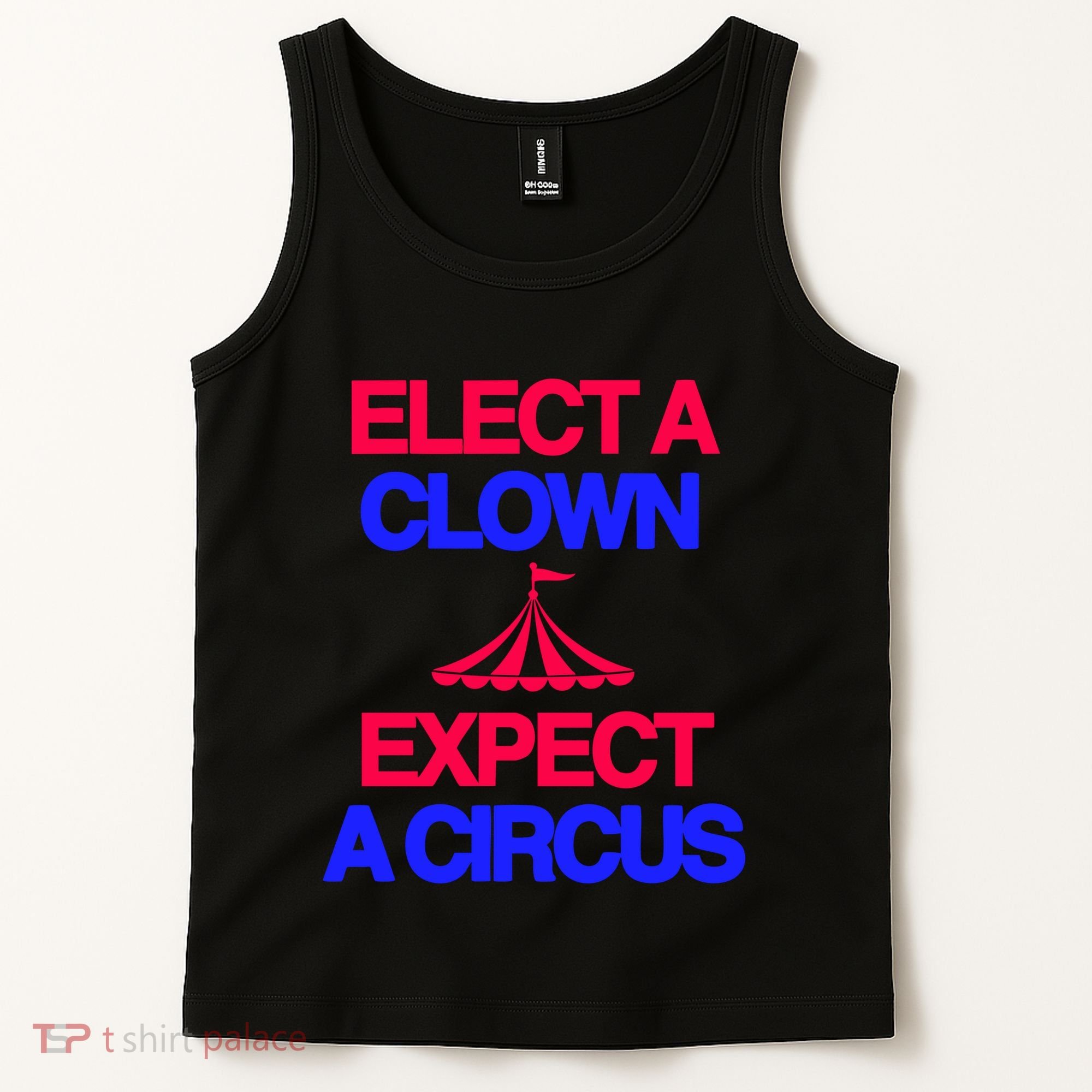 Classy 4 U Elect A Clown Expect A Circus Tank Top