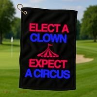 Classy 4 U Elect A Clown Expect A Circus Golf Towel thumb 1