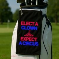 Classy 4 U Elect A Clown Expect A Circus Golf Towel thumb 2