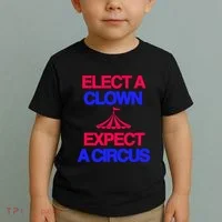 Classy 4 U Elect A Clown Expect A Circus Toddler T-Shirt thumb 2