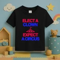 Classy 4 U Elect A Clown Expect A Circus Toddler T-Shirt thumb 3