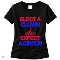 Classy 4 U Elect A Clown Expect A Circus Women's T-Shirt thumb 0