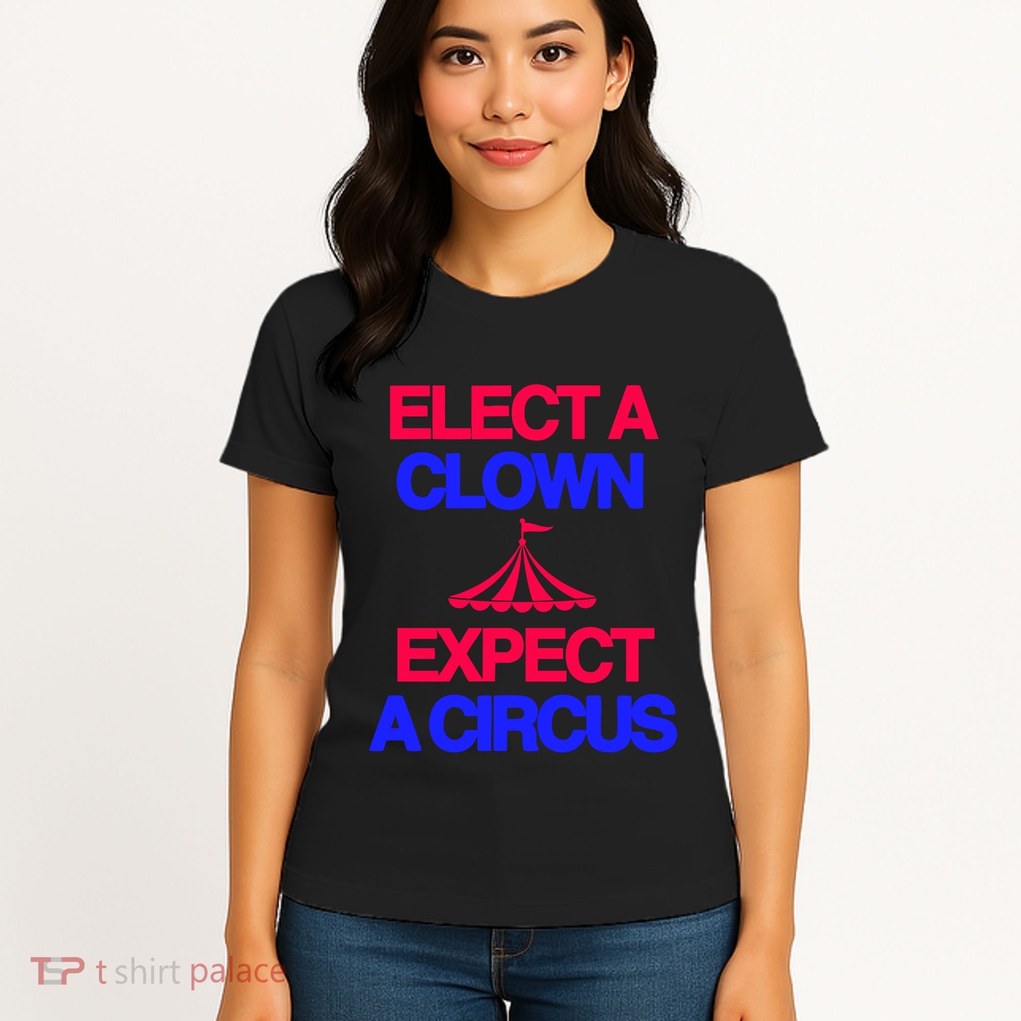 Classy 4 U Elect A Clown Expect A Circus Women's T-Shirt
