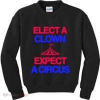 Classy 4 U Elect A Clown Expect A Circus Kids Sweatshirt thumb 0
