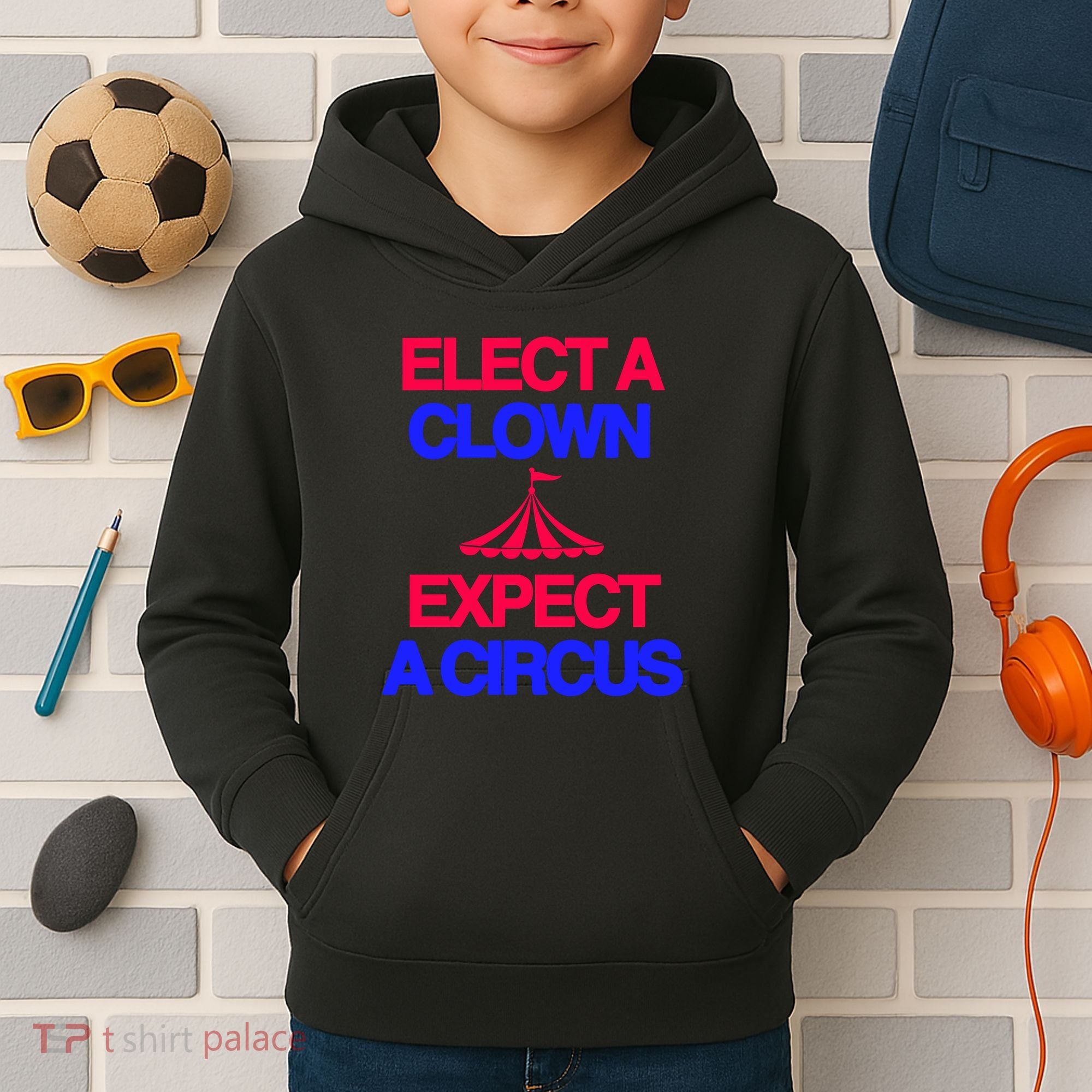 Classy 4 U Elect A Clown Expect A Circus Kids Hoodie