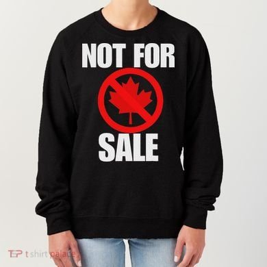 Canada 51st State Not For Sale Women's Sweatshirt