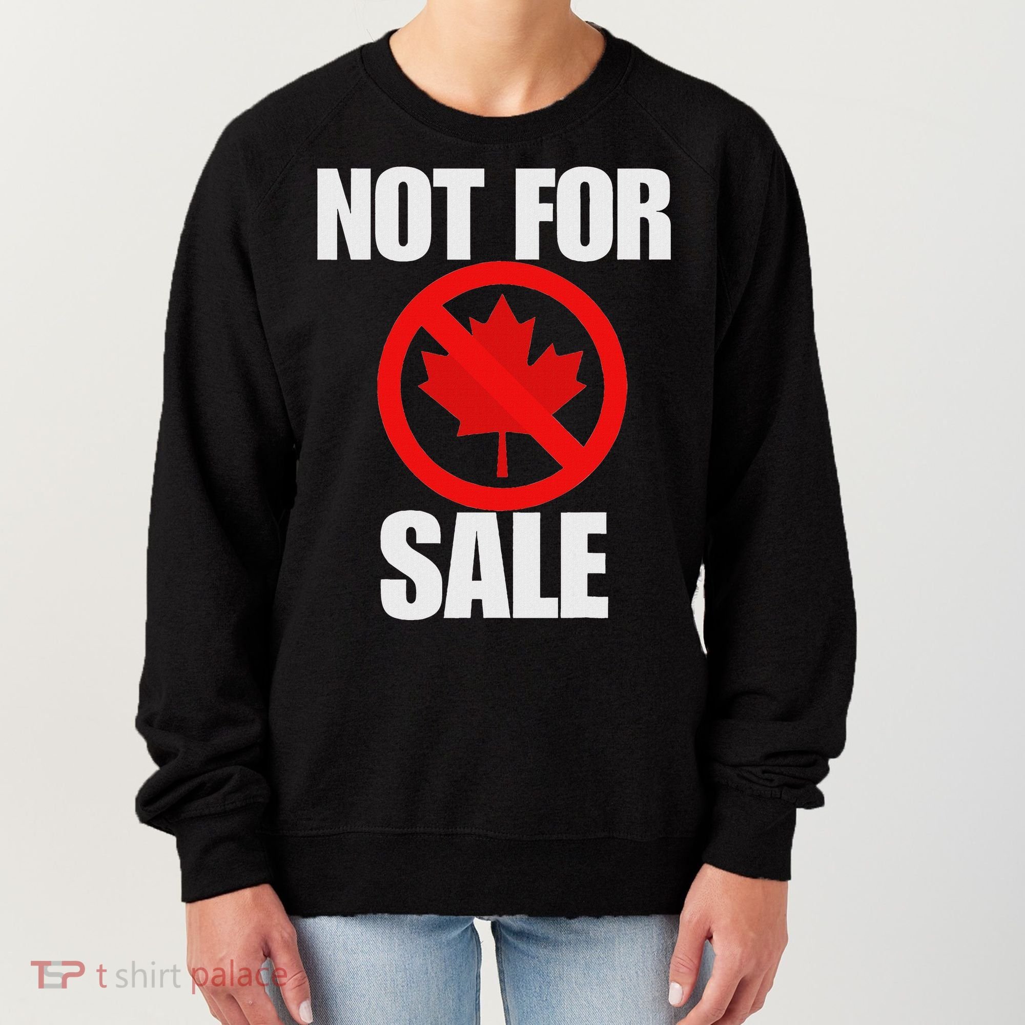 Canada 51st State Not For Sale Women's Sweatshirt