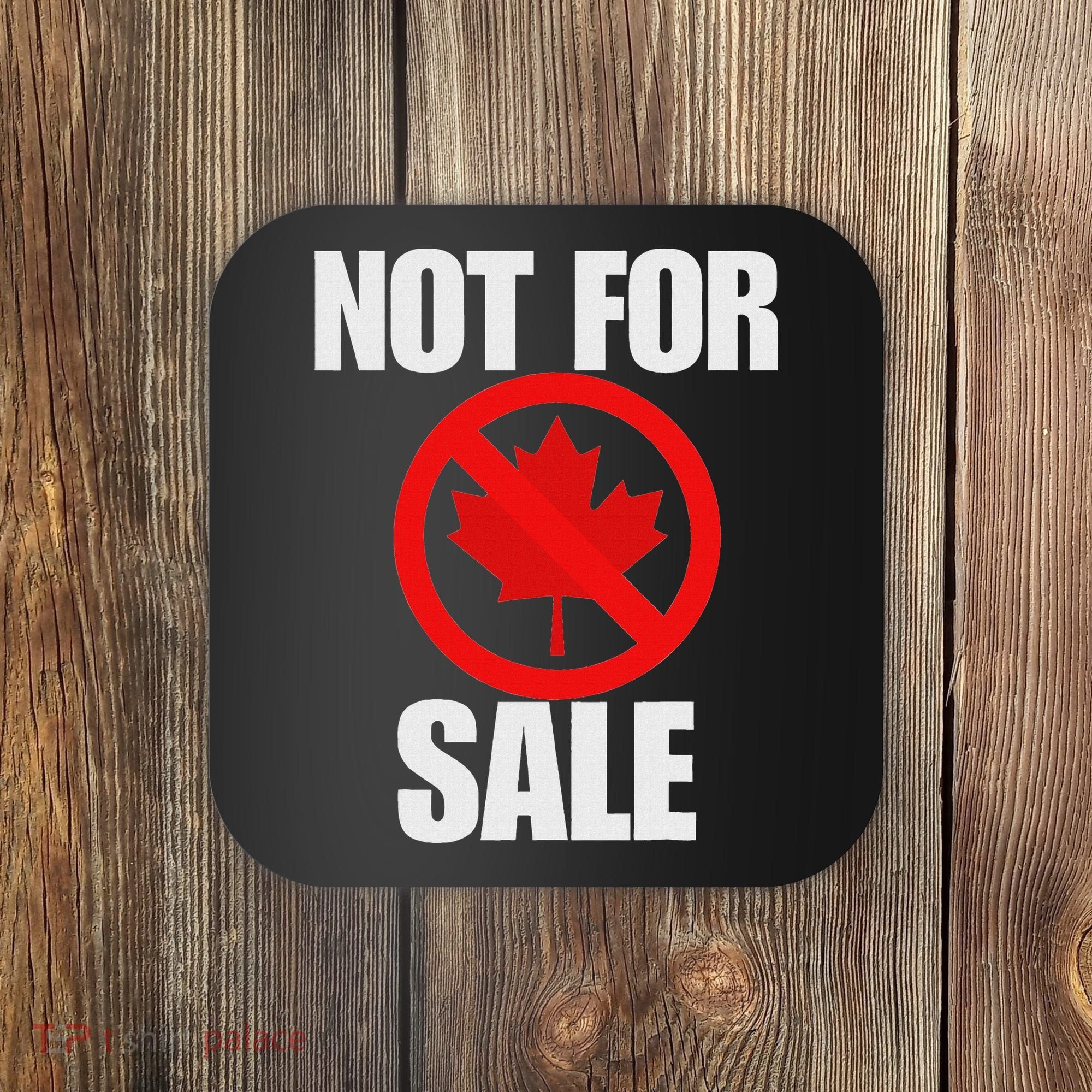 Canada 51st State Not For Sale Coaster