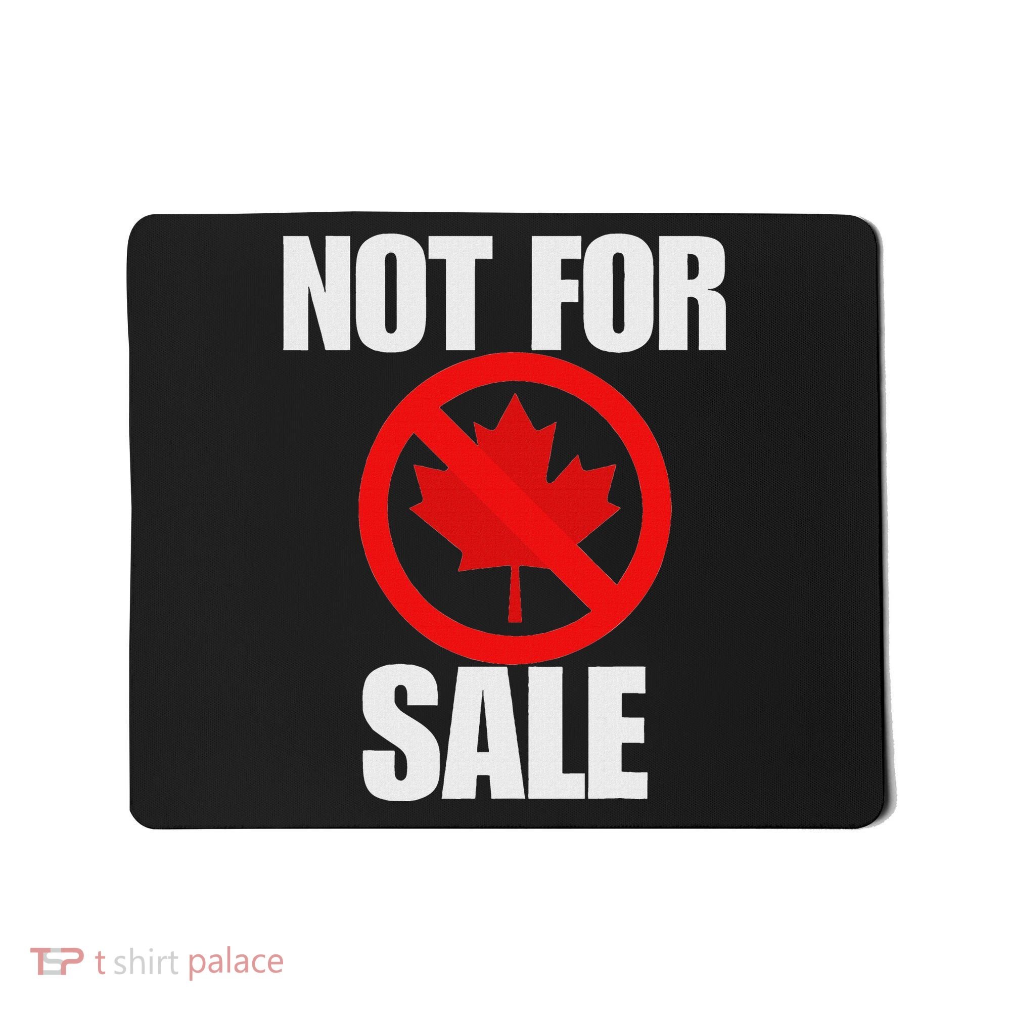 Canada 51st State Not For Sale Mousepad