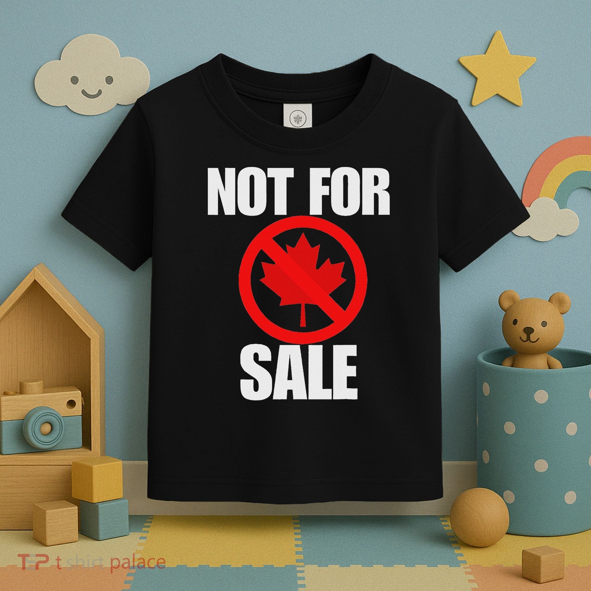 Canada 51st State Not For Sale Toddler T-Shirt