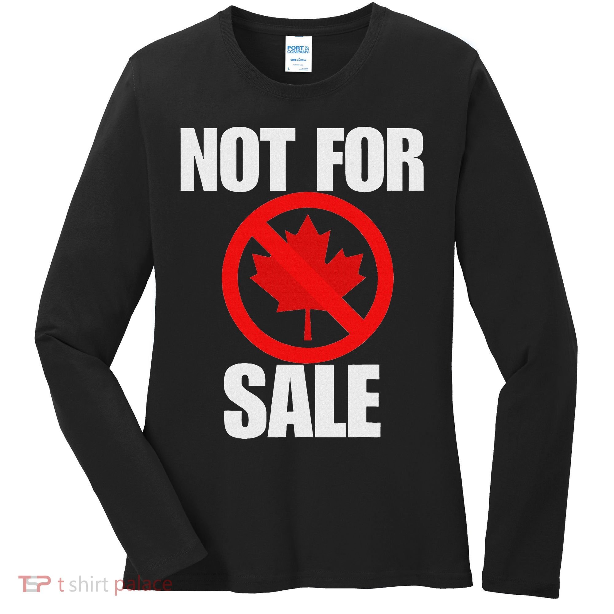 Canada 51st State Not For Sale Women's Long Sleeve Shirt