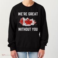 Canada 51st State Not For Sale We’Re Great Without You Women's Sweatshirt thumb 0